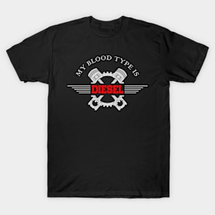 Blood Type Is Diesel Funny Diesel Mechanic Trucker T-Shirt